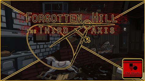 FORGOTTEN HILL: THE THIRD AXIS .
